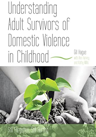 Understanding Adult Survivors of Domestic Violence in Childhood: Strategies for Recovery for Children and Adults