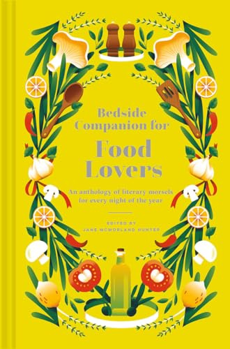 Bedside Companion for Food Lovers: An Anthology of Food Delights for Every Night of the Year