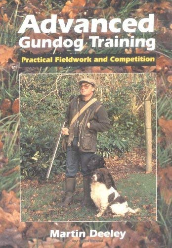 Advanced Gundog Training: Practical Fieldwork and Competition