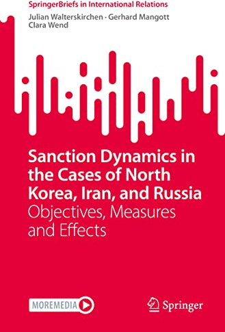 Sanction Dynamics in the Cases of North Korea, Iran, and Russia: Objectives, Measures and Effects (SpringerBriefs in International Relations)