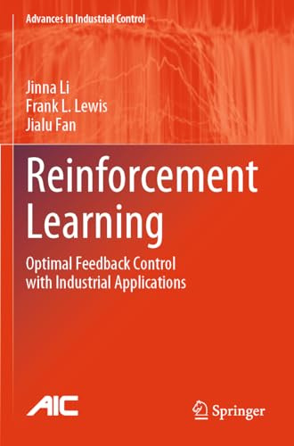 Reinforcement Learning: Optimal Feedback Control with Industrial Applications (Advances in Industrial Control)