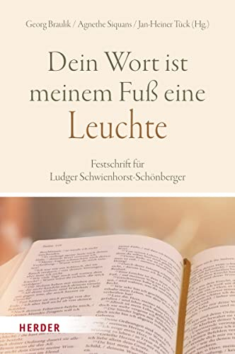 „Dein Wort ist meinem Fuß eine Leuchte“: Festschrift für Ludger Schwienhorst-Schönberger