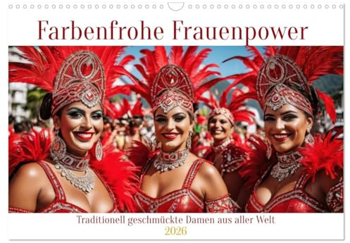 Farbenfrohe Frauenpower (Wandkalender 2026 DIN A3 quer), CALVENDO Monatskalender: Traditionell geschmückte Damen aus aller Welt (CALVENDO Orte)