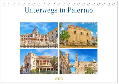 Unterwegs in Palermo (Tischkalender 2026 DIN A5 quer), CALVENDO Monatskalender: Pulsierende Hauptstadt Siziliens - Palermo ist Italiens fünftgrößte Stadt. (CALVENDO Orte)