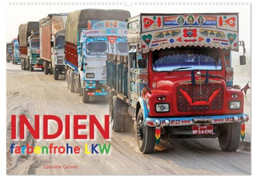 Indien Farbenfrohe LKW (Wandkalender 2026 DIN A2 quer), CALVENDO Monatskalender: Indische LKW sind fahrende Kunstwerke, wunderbar mit lebendigen ... des Landes widerspiegeln. (CALVENDO Orte)