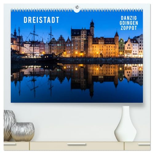 Dreistadt - Danzig, Gdingen, Zoppot (hochwertiger Premium Wandkalender 2026 DIN A2 quer), Kunstdruck in Hochglanz: Originelle und überraschende Fotos aus Polen (CALVENDO Orte)