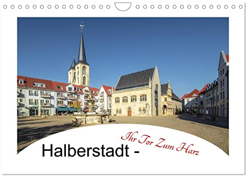 Halberstadt - Ihr Tor zum Harz (Wandkalender 2026 DIN A4 quer), CALVENDO Monatskalender: Halberstadt, liegt im nördlichen Harzvorland und ist mit rund ... Stadt im Landkreis Harz. (CALVENDO Orte)