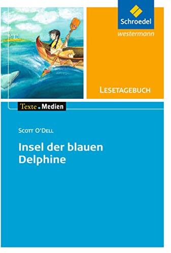 Texte.Medien: Scott O'Dell: Insel der blauen Delphine: Lesetagebuch Einzelheft (Texte.Medien: Kinder- und Jugendbücher ab Klasse 5)