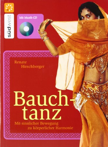 Bauchtanz: Mit sinnlicher Bewegung zu körperlicher Harmonie