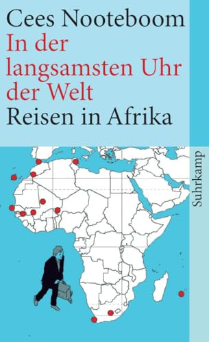 In der langsamsten Uhr der Welt: Reisen in Afrika (suhrkamp taschenbuch)