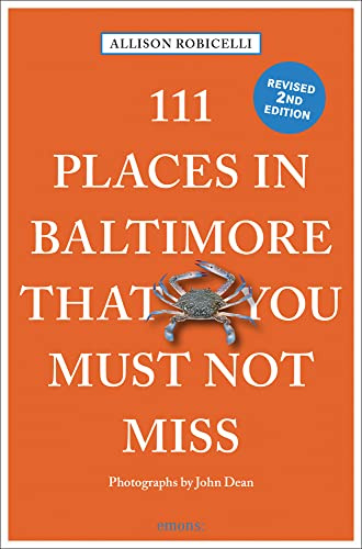 111 Places in Baltimore That You Must Not Miss: Travel Guide (111 Places)