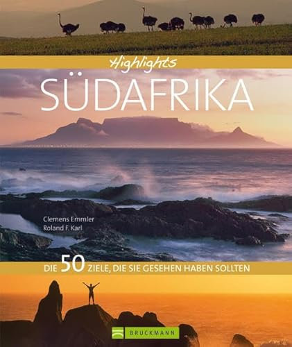 Highlights Südafrika. Das schönste Ende der Welt in einem Reisebildband. 50 Traumziele Südafrikas wie Kapstadt, Kruger Nationalpark, Johannesburg, ... Die 50 Ziele, die Sie gesehen haben sollten