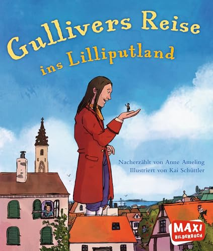 Gullivers Reise ins Lilliputland (MAXI Bilderbuch)