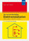 Die vorschriftsmäßige Elektroinstallation: Wohnungsbau · Gewerbe · Industrie