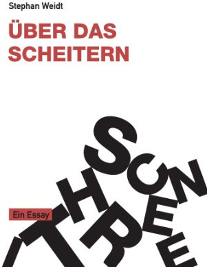 Über das Scheitern: Ein Essay