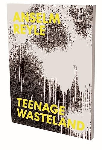 Anselm Reyle: Teenage Wasteland: Kat. Kunstverein Heilbronn