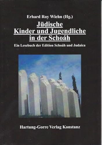Jüdische Kinder und Jugendliche in der Schoáh: Ein Lesebuch der Edition Schoáh und Judaica
