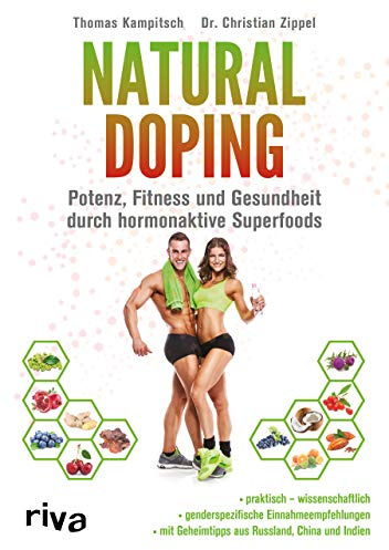 Natural Doping: Potenz, Fitness und Gesundheit durch hormonaktive Superfoods