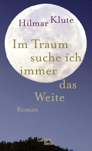 Im Traum suche ich immer das Weite: Roman