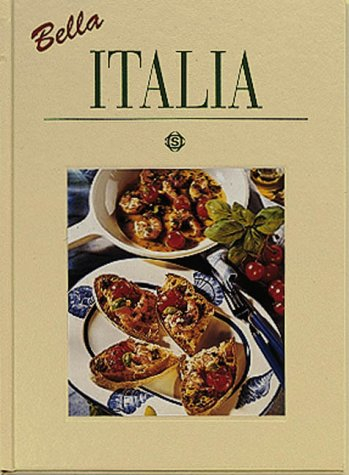 Bella Italia: Mit 44 Rezepten