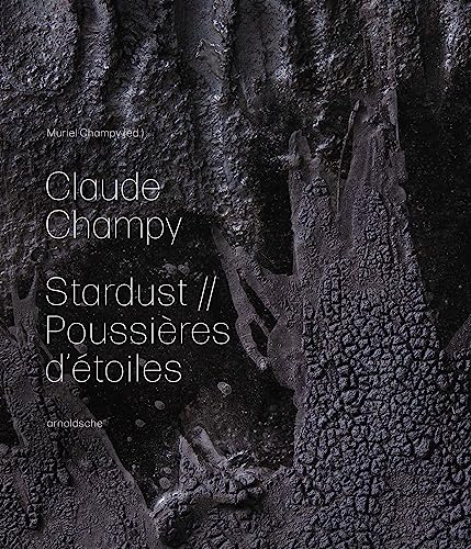 Claude Champy: Stardust / Poussières d’étoiles