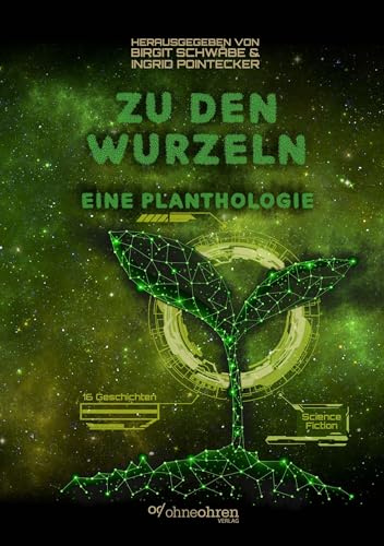 Zu den Wurzeln: Eine Planthologie