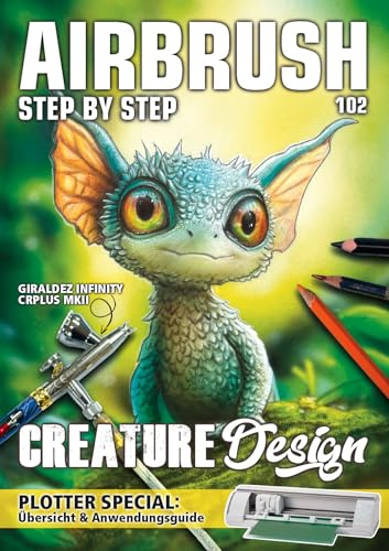 Airbrush Step by Step 102: Creature Design (Airbrush Step by Step Magazin)