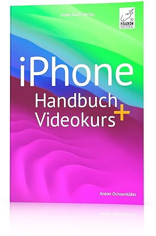 iPhone Handbuch + Videokurs; für alle iPhone-Modelle; mit über 4 Stunden Videokursmaterial, PREMIUM Videobuch: inklusive mehr als 4 h Lernvideos enthalten; für alle iPhone-Modelle