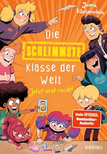 Die schlimmste Klasse der Welt (Band 3) – Jetzt erst recht!: Spritzig-freches Kinderbuch mit vielen lustigen Illustrationen für Kinder ab 10 Jahren