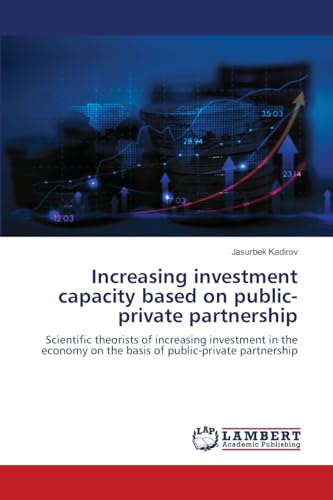 Increasing investment capacity based on public-private partnership: Scientific theorists of increasing investment in the economy on the basis of public-private partnership