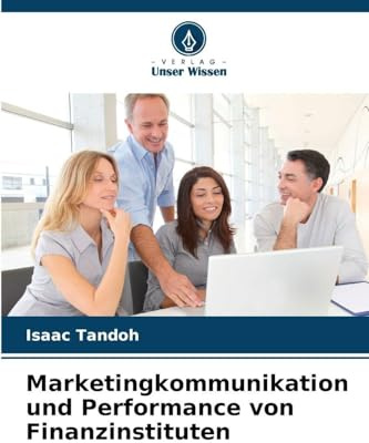 Marketingkommunikation und Performance von Finanzinstituten: DE