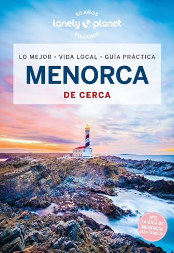 Menorca de cerca 3: Todo lo imprescindible para una escapada: rutas a pie, mapas y los mejores lugares (Guías De cerca Lonely Planet)