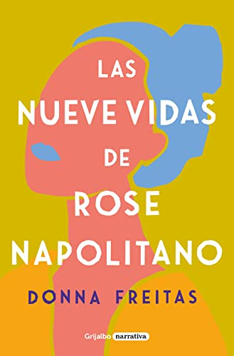Las nueve vidas de Rose Napolitano (Grijalbo Narrativa)