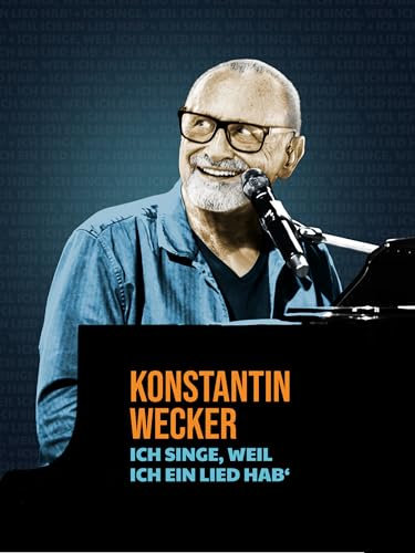 Konstantin Wecker: Ich singe, weil ich ein Lied hab'