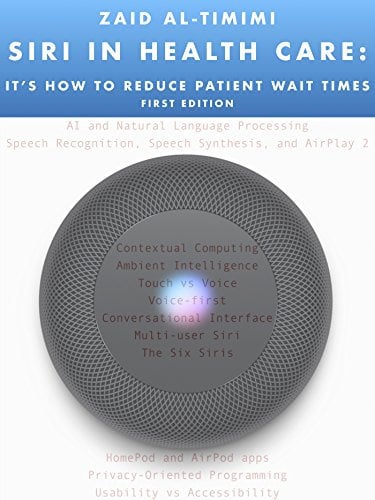 Siri in Health Care: It’s how to reduce patient wait times (English Edition)