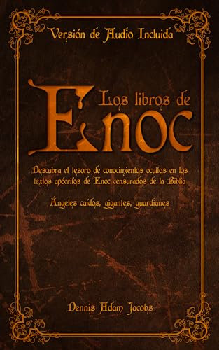 Los Libros de Enoc: Descubra el Tesoro de Conocimientos Ocultos en los Textos Apócrifos de Enoc Censurados de la Biblia | Ángeles Caídos, Gigantes, Guardianes