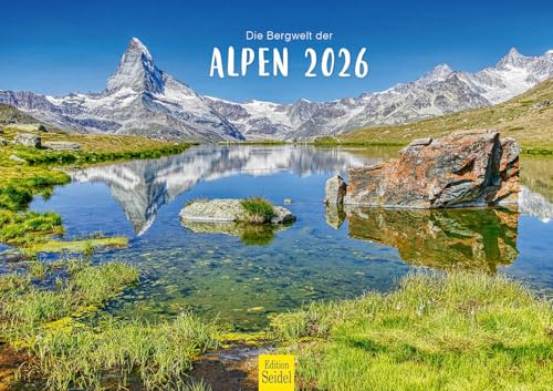 Edition Seidel Premium Kalender Die Bergwelt der Alpen 2026 Format DIN A3 Wandkalender Europa Natur Berge Deutschland Österreich Italien Frankreich