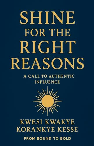Shine for the Right Reasons: A Call to Authentic Influence