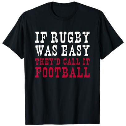 Wenn Rugby einfach wäre, würden sie es Football England Rugby nennen T-Shirt