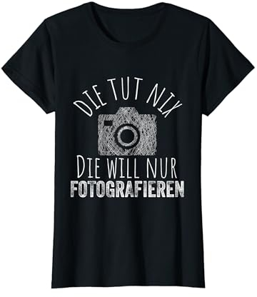 Die tut nix die will nur fotografieren Hobby Fotografin T-Shirt