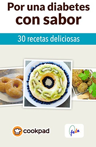 Por una diabetes con sabor: 30 recetas deliciosas