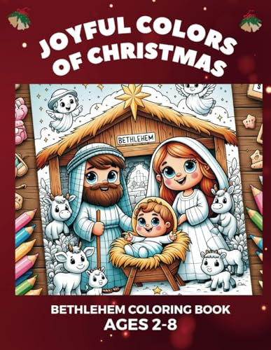 Joyful Colors of Christmas: Bethlehem Coloring Book for Kids (Ages 2-8)