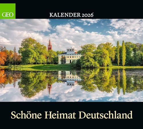 GEO Schöne Heimat Deutschland 2026 - Wand-Kalender - Poster-Kalender - Landschafts-Fotografie - 50x45: Landschaftsmagie von der See bis zu den Alpen