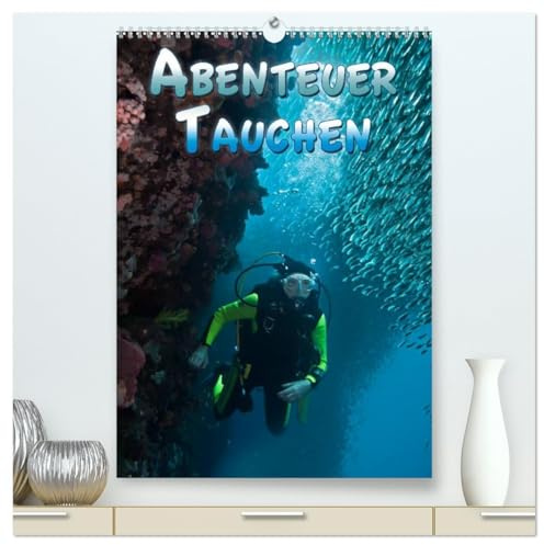 Abenteuer Tauchen (hochwertiger Premium Wandkalender 2026 DIN A2 hoch), Kunstdruck in Hochglanz: Faszinierende Unterwasseraufnahmen von kleinen und ... Lebewesen der Ozeane (CALVENDO Tiere)