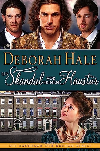 Ein Skandal vor seiner Haustür (Die Bachelors der Bruton Street 2)