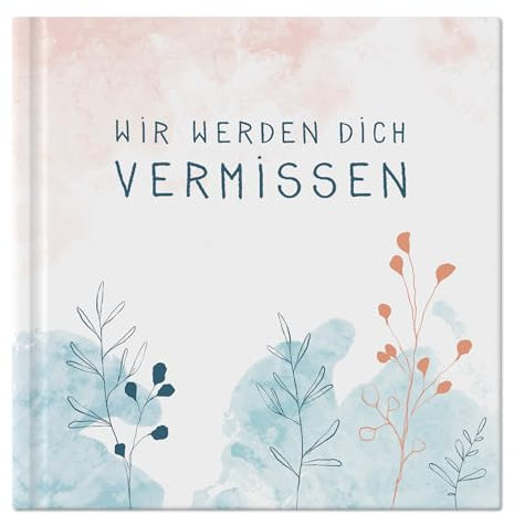 Abschiedsbuch - wir werden dich vermissen - Eintragbuch zum freien Gestalten als Abschiedsgeschenk für Kollegen Lehrer Freunde, 92 Seiten, Hardcover, Weiß Türkis Korall, 120g FSC Papier, klimaneutral