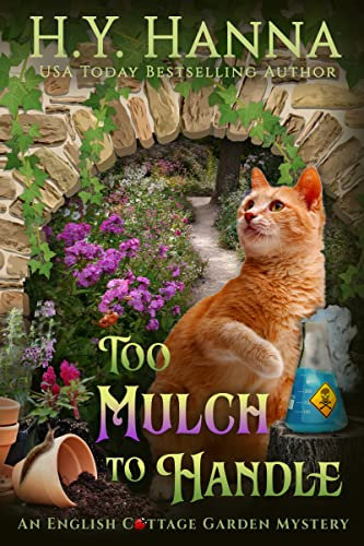 Too Mulch to Handle (English Cottage Garden Mysteries ~ Book 6): a humorous British cozy mystery whodunit (The English Cottage Garden Mysteries)