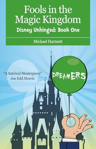 Fools in the Magic Kingdom: Disney Unhinged: Book One