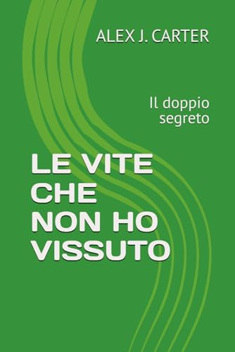 LE VITE CHE NON HO VISSUTO: Il doppio segreto