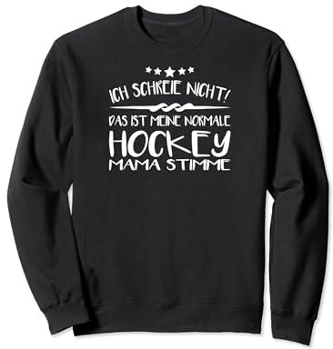 Mama Stimme Eishockey HOCKEY Sweatshirt